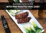 Blackened Asian Salmon with Pan Roasted Bok Choy, glazed with Olivelle Black Garlic Tamari Soy Balsamic and Toasted Sesame Oil, seared in Roasted Shallot Infused Olive Oil