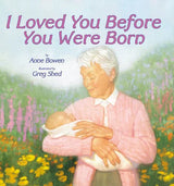 Book cover of 'I Loved You Before You Were Born' with an illustration of a woman holding a baby in a garden.