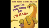 How Do Dinosaurs Say I'm Mad