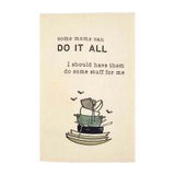 kitchen towl with a saying on it